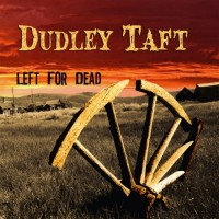 Purchase Dudley Taft - Left For Dead
