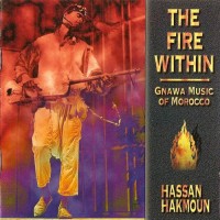 Purchase Hassan Hakmoun - The Fire Within: Gnawa Music Of Morocco