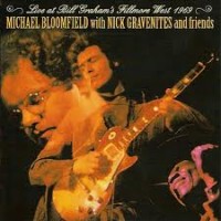 Purchase Michael Bloomfield - Live At Bill Graham's Fillmore West (With Nick Gravenites And Friends) (Remastered 2009)