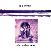 Purchase The Parlour Band - Is A Friend (Vinyl)