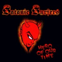 Purchase Satanic Surfers - Hero Of Our Time