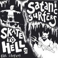Purchase Satanic Surfers - Skate To Hell