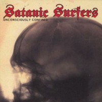 Purchase Satanic Surfers - Unconsciously Confined