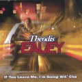 Buy Theodis Ealey - If You Leave Me, I'm Going Wit' Cha Mp3 Download