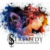 Purchase Seremedy - Welcome To Our Madness