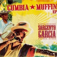 Purchase Sergent Garcia - Cumbia Muffin (EP)