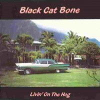 Purchase Black Cat Bone - Livin' On The Hog