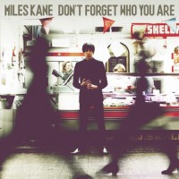 Purchase Miles Kane - Don't Forget Who You Are