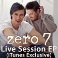Buy Zero 7 - Live Session (iTunes Exclusive) (EP) Mp3 Download