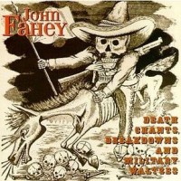 Purchase John Fahey - Death Chants, Breakdowns & Military Waltzes (Vinyl)