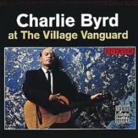 Purchase Charlie Byrd - Charlie Byrd At The Village Vanguard (Remastered 1991)