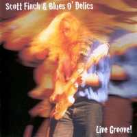 Purchase Scott Finch & Blues O' Delics - Live Groove! CD1