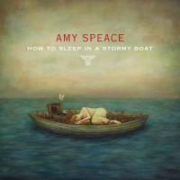 Purchase Amy Speace - How To Sleep In A Stormy Boat