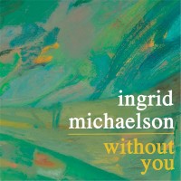 Purchase Ingrid Michaelson - Without You (CDS)