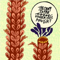 Purchase The Story So Far - Under Soil And Dirt