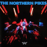 Purchase The Northern Pikes - Gig