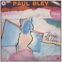 Purchase Paul Bley - Tango Palace (Vinyl)
