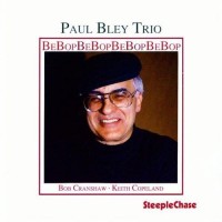 Purchase Paul Bley Trio - BeBopBeBopBeBopBeBop