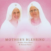 Purchase Snatam Kaur - Mother's Blessing (With Prabhu Nam Kaur)