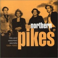 Purchase The Northern Pikes - Hits And Assorted Secrets 1984-1993