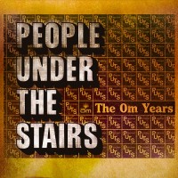 Purchase People Under The Stairs - The Om Years CD1