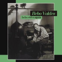 Purchase Bebo Valdes - Bebo rides again