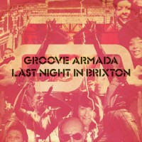 Purchase Groove Armada - Last Night In Brixton (Live)