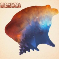 Purchase Groundation - Building An Ark