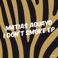 Buy matias aguayo - I Don't Smoke (EP) Mp3 Download