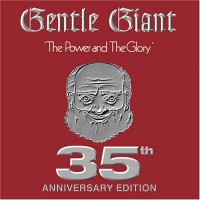 Purchase Gentle Giant - The Power And The Glory (35th Anniversary Edition)