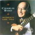 Buy Charlie Byrd - Moments Like This Mp3 Download