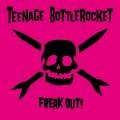 Buy Teenage Bottlerocket - Freak Out! Mp3 Download
