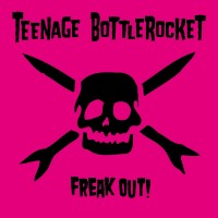 Purchase Teenage Bottlerocket - Freak Out!