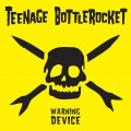Buy Teenage Bottlerocket - Warning Device Mp3 Download