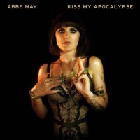 Purchase Abbe May - Kiss My Apocalypse