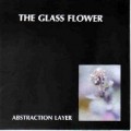 Buy Abstraction Layer - The Glass Flower Mp3 Download