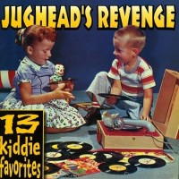 Purchase Jughead's Revenge - 13 Kiddie Favorites (Compilation)