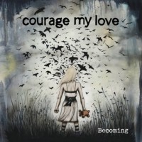 Purchase Courage My Love - Becoming