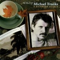 Purchase Michael Franks - The Best Of Michael Franks: A Backward Glance