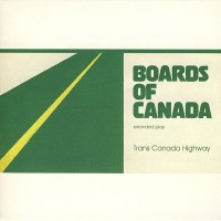 Purchase Boards Of Canada - Trans Canada Highway (EP)