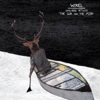 Purchase Wixel - Somewhere Between The Sun And The Moon