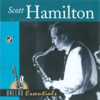 Purchase Scott Hamilton - Ballad Essentials (Reissued 1996)