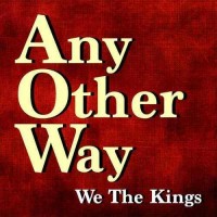 Purchase We the Kings - Any Other Way (CDS)