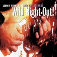 Purchase Jimmy Thackery & The Drivers - Wild Night Out!