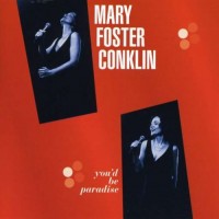 Purchase Mary Foster Conklin - You'd Be Paradise