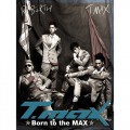 Buy T-Max - Born To The Max Mp3 Download