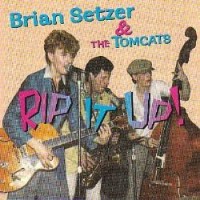 Purchase Brian Setzer & The Tomcats - Rip It Up (Remastered 1997)