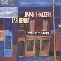 Purchase Tab Benoit & Jimmy Thackery - Whiskey Store