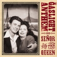 Purchase The Gaslight Anthem - Señor And The Queen