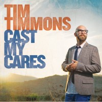 Purchase Tim Timmons - Cast My Cares